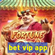 bet vip app